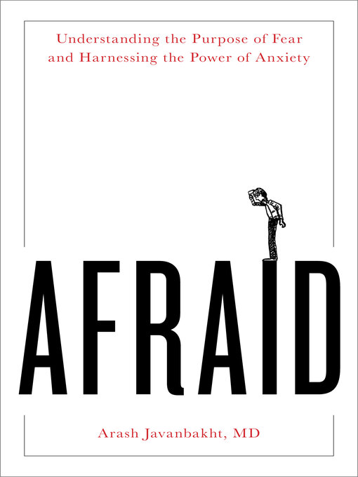 Title details for Afraid by Arash Javanbakht, MD - Available